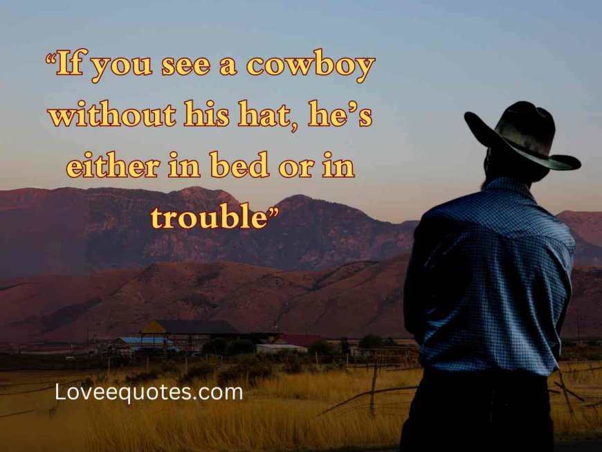 359+ Top Cowboy Quotes: Wisdom, Humor & Life Lessons