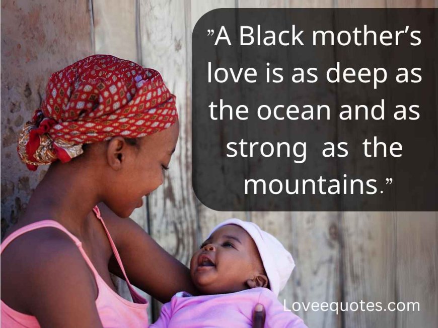 170+ Inspirational Black Mother's Day Quotes