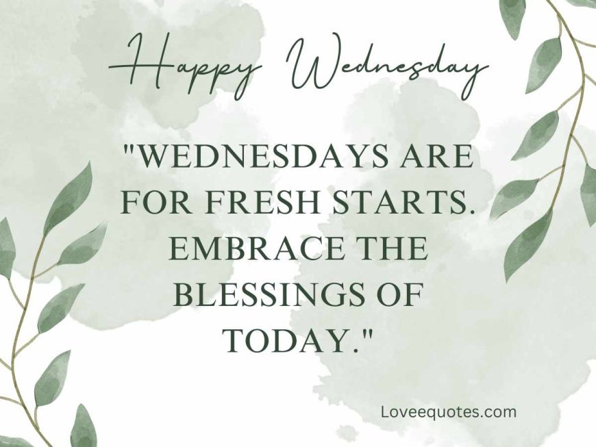 200+ Best Inspirational Wednesday Blessing Quotes