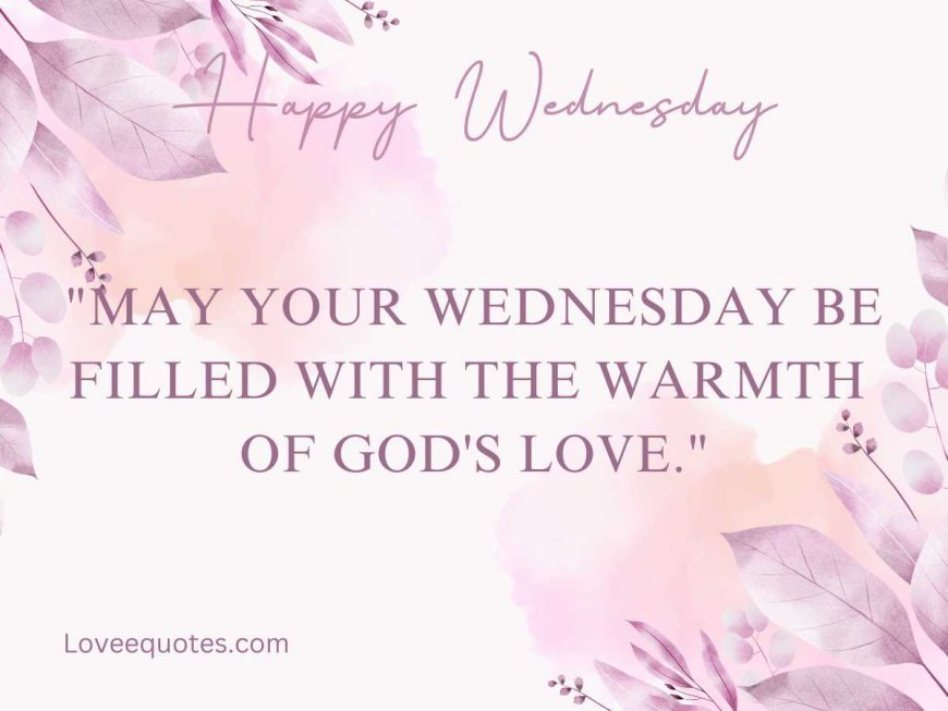 200+ Best Inspirational Wednesday Blessing Quotes