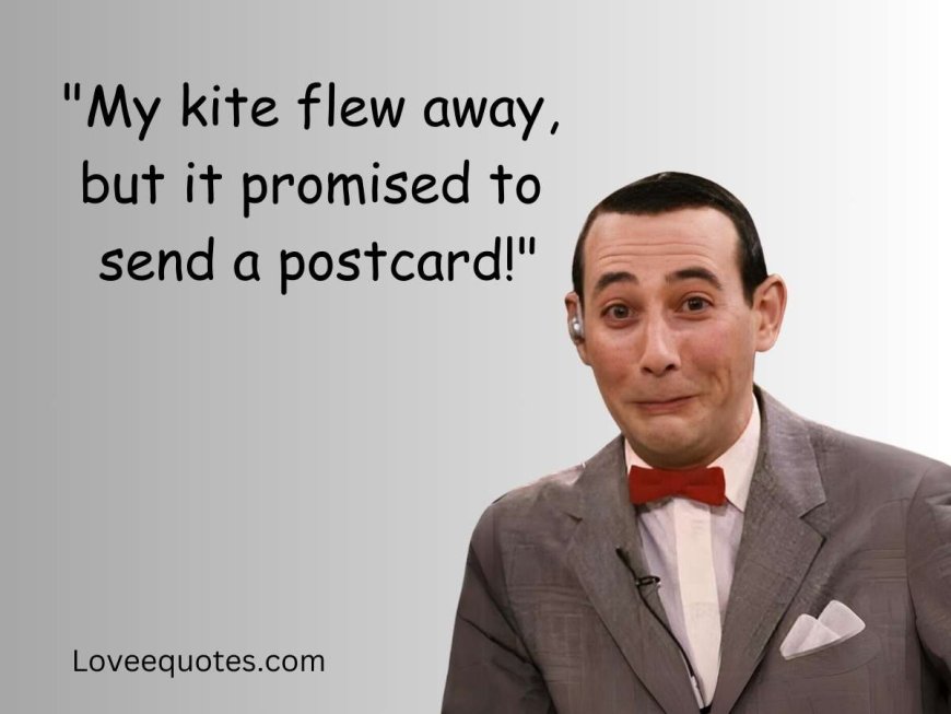 210+ Best Pee Wee Herman Quotes From Pee-wee’s Big Adventure and Pee-wee’s Playhouse