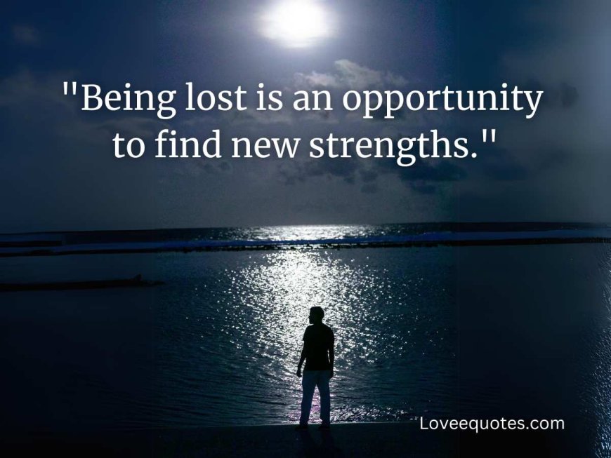 200+ Feeling Lost Quotes: Perfect & Inspirational