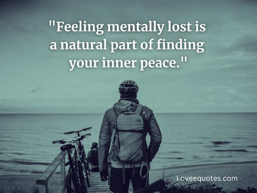 200+ Feeling Lost Quotes: Perfect & Inspirational