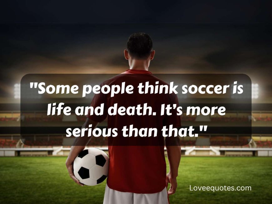 250+ Inspirational Soccer Quotes for Players