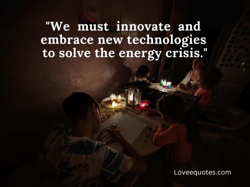 160+ Best & Deep Energy Crisis Quotes