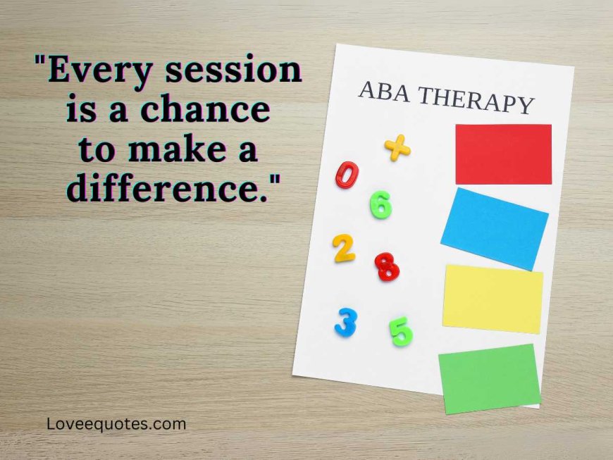 250+ Most Inspiring ABA Quotes to Motivate Positive Change