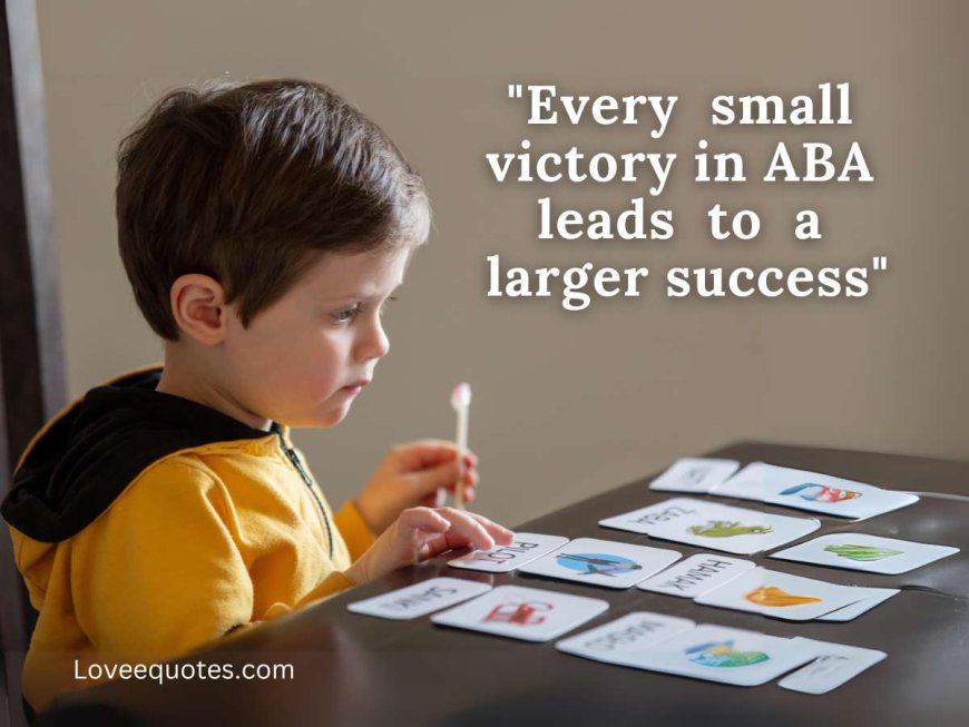 250+ Most Inspiring ABA Quotes to Motivate Positive Change