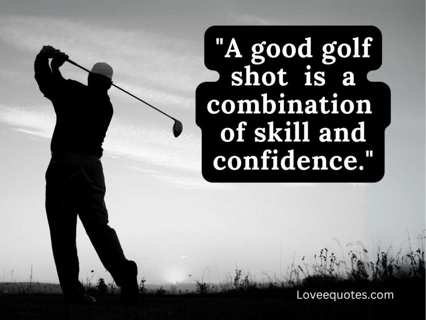 482+ Motivational Golf Quotes to Inspire Your Next Round