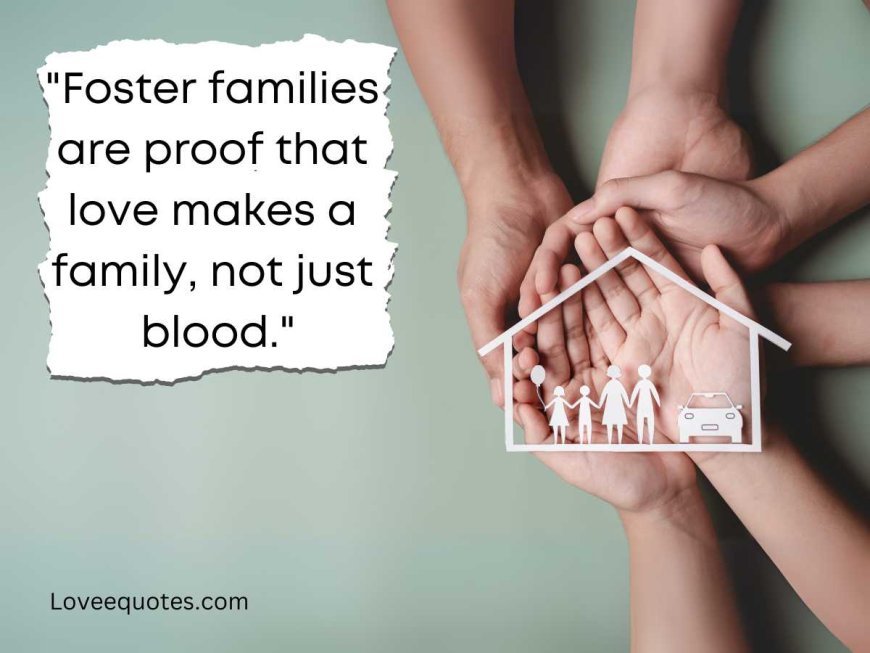 375+ Heartfelt Quotes About Foster Families: Love & Hope