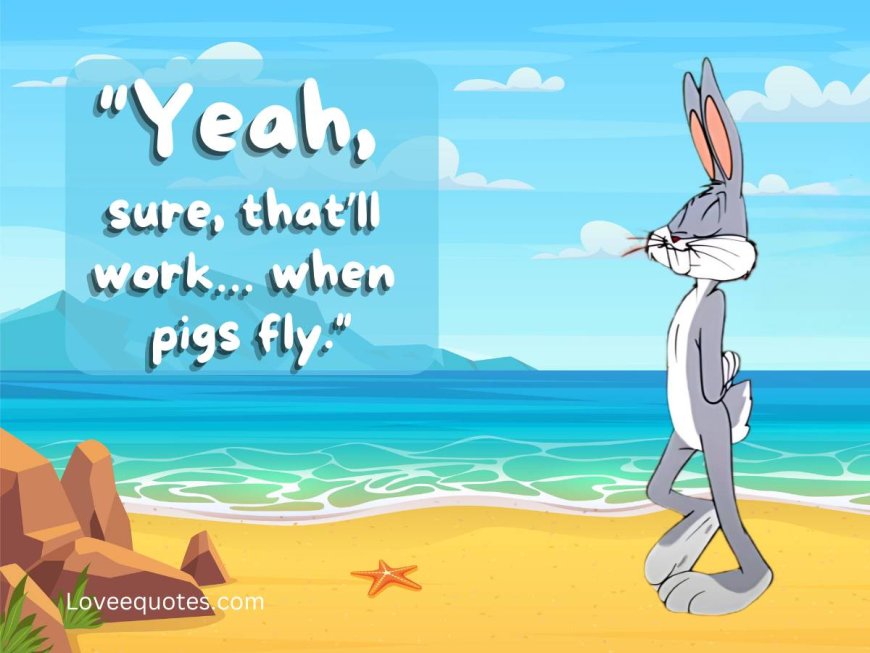 100+ Best Bugs Bunny Quotes to Relive Childhood Memories