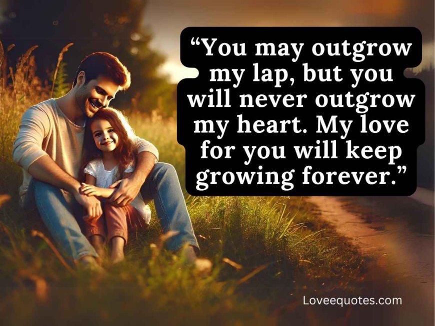 50+ “My Daughter, My Love” Quotes to Cherish
