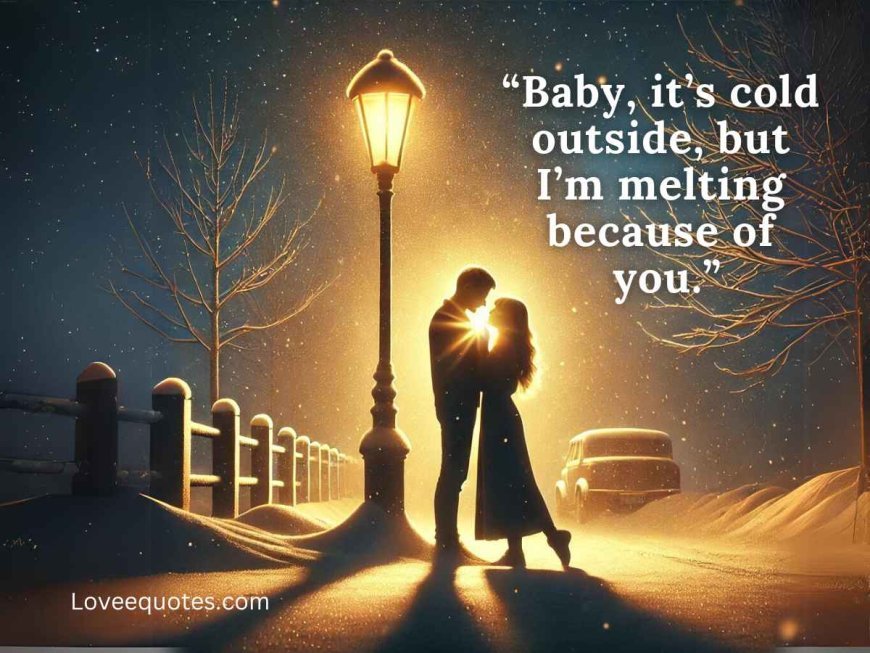 80+ Winter Love Quotes for Couples to Warm Your Hearts