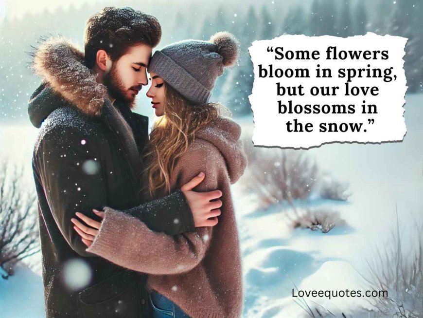 80+ Winter Love Quotes for Couples to Warm Your Hearts