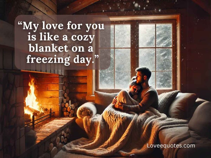 80+ Winter Love Quotes for Couples to Warm Your Hearts