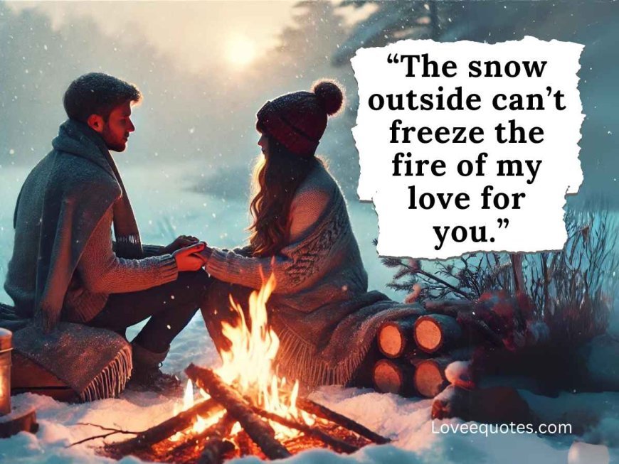 80+ Winter Love Quotes for Couples to Warm Your Hearts