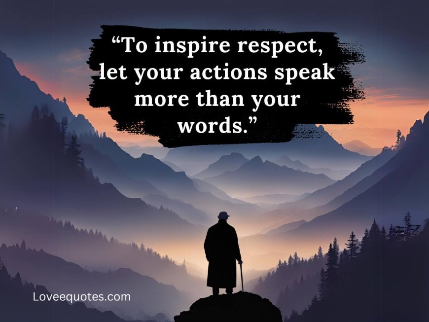 75+ Inspiring Respect to Be Respected Quotes for Kindness & Harmony