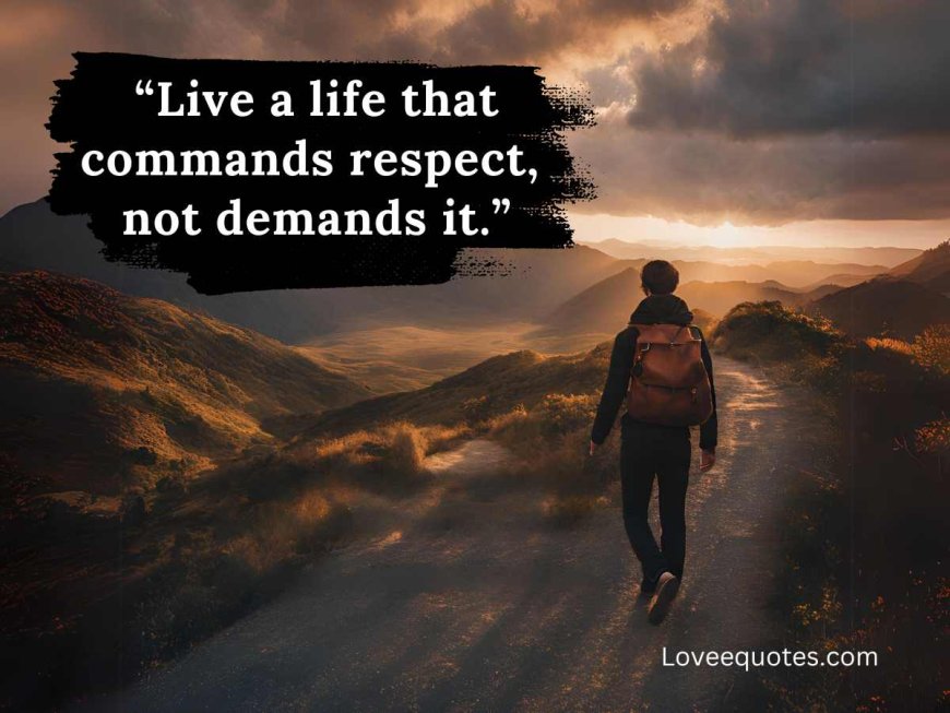 75+ Inspiring Respect to Be Respected Quotes for Kindness & Harmony