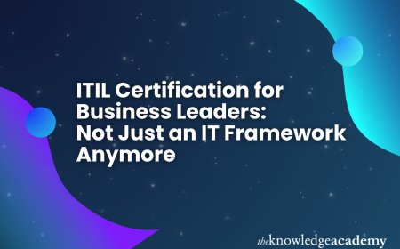 ITIL Certification for Business Leaders: Not Just an IT Framework Anymore