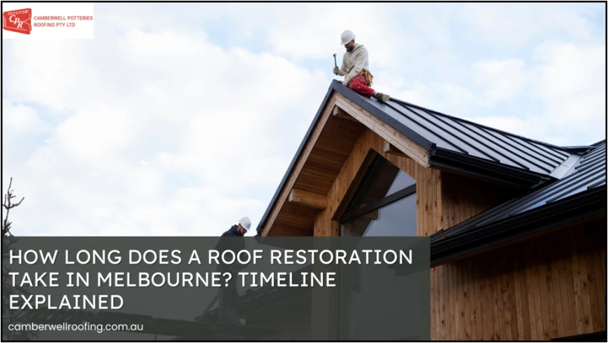 How Long Does a Roof Restoration Take in Melbourne? Timeline Explained